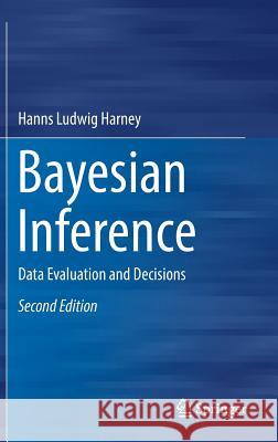 Bayesian Inference: Data Evaluation and Decisions Harney, Hanns Ludwig 9783319416427 Springer