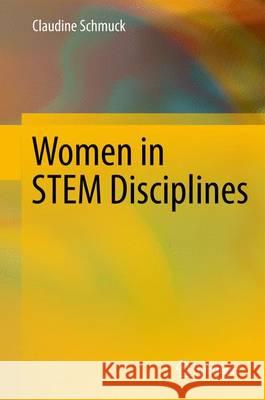 Women in Stem Disciplines: The Yfactor 2016 Global Report on Gender in Science, Technology, Engineering and Mathematics Schmuck, Claudine 9783319416571 Springer