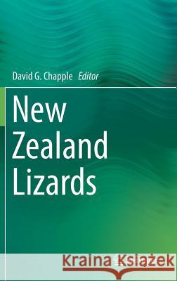 New Zealand Lizards David Chapple 9783319416724 Springer