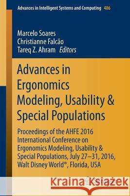 Advances in Ergonomics Modeling, Usability & Special Populations: Proceedings of the Ahfe 2016 International Conference on Ergonomics Modeling, Usabil Soares, Marcelo 9783319416847