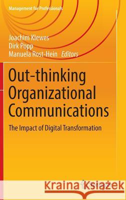 Out-Thinking Organizational Communications: The Impact of Digital Transformation Klewes, Joachim 9783319418445 Springer
