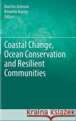 Coastal Change, Ocean Conservation and Resilient Communities Johnson, Marcha 9783319419138