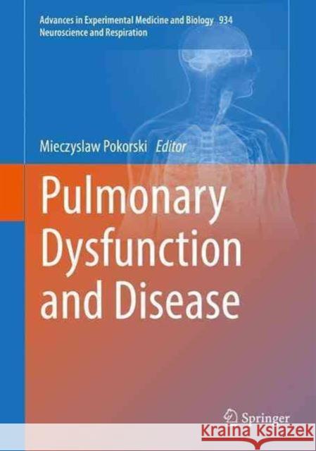 Pulmonary Dysfunction and Disease Mieczyslaw Pokorski 9783319420097 Springer