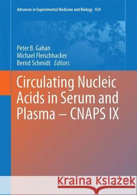 Circulating Nucleic Acids in Serum and Plasma - Cnaps IX Gahan, Peter B. 9783319420424