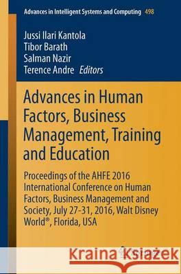 Advances in Human Factors, Business Management, Training and Education: Proceedings of the Ahfe 2016 International Conference on Human Factors, Busine Kantola, Jussi Ilari 9783319420691