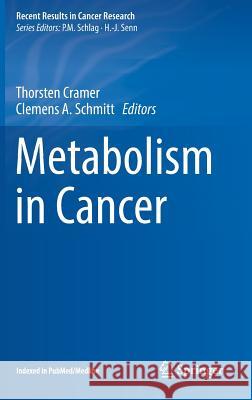 Metabolism in Cancer Thorsten Cramer Clemens Schmitt 9783319421162 Springer