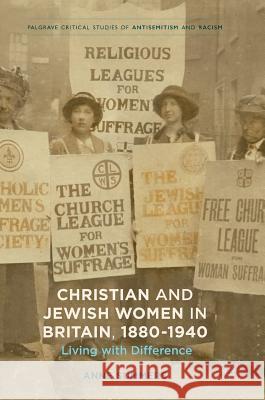 Christian and Jewish Women in Britain, 1880-1940: Living with Difference Summers, Anne 9783319421490 Palgrave MacMillan