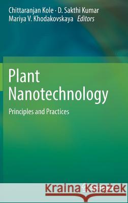Plant Nanotechnology: Principles and Practices Kole, Chittaranjan 9783319421520