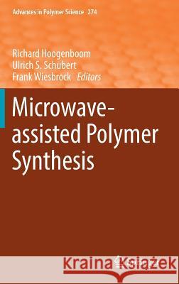 Microwave-Assisted Polymer Synthesis Hoogenboom, Richard 9783319422398 Springer