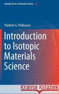 Introduction to Isotopic Materials Science Vladimir G. Plekhanov 9783319422602 Springer