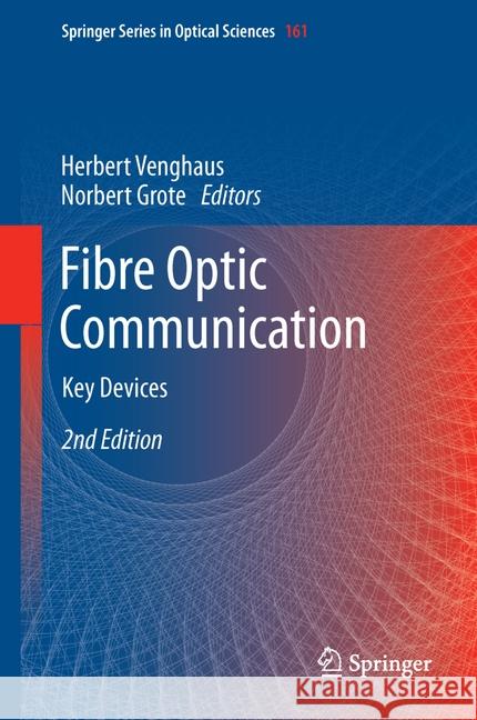 Fibre Optic Communication: Key Devices Venghaus, Herbert 9783319423654