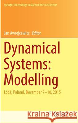 Dynamical Systems: Modelling: Lódź, Poland, December 7-10, 2015 Awrejcewicz, Jan 9783319424019