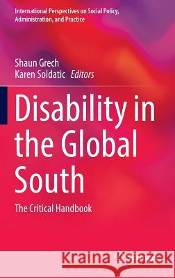 Disability in the Global South: The Critical Handbook Grech, Shaun 9783319424866