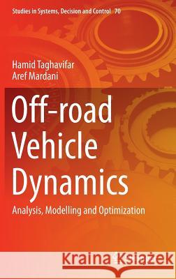 Off-Road Vehicle Dynamics: Analysis, Modelling and Optimization Taghavifar, Hamid 9783319425191