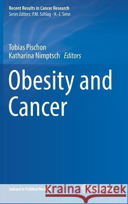 Obesity and Cancer Tobias Pischon Katharina Nimptsch 9783319425405 Springer