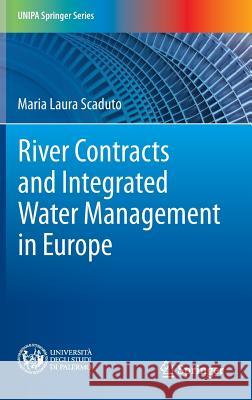 River Contracts and Integrated Water Management in Europe Maria Laura Scaduto 9783319426273 Springer