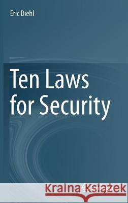 Ten Laws for Security Eric Diehl 9783319426396 Springer