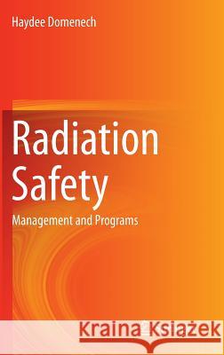 Radiation Safety: Management and Programs Domenech, Haydee 9783319426693 Springer