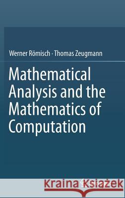 Mathematical Analysis and the Mathematics of Computation Werner Romisch Thomas Zeugmann 9783319427539