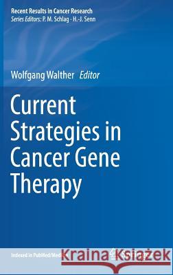 Current Strategies in Cancer Gene Therapy Wolfgang Walther 9783319429328 Springer