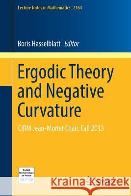 Ergodic Theory and Negative Curvature: Cirm Jean-Morlet Chair, Fall 2013 Hasselblatt, Boris 9783319430584 Springer