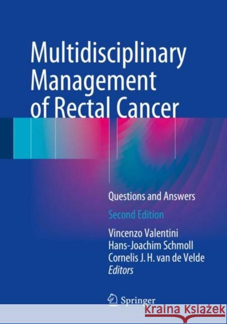 Multidisciplinary Management of Rectal Cancer: Questions and Answers Valentini, Vincenzo 9783319432151 Springer