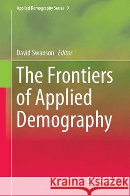 The Frontiers of Applied Demography David Swanson 9783319433271