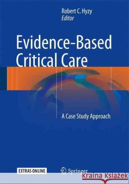 Evidence-Based Critical Care: A Case Study Approach  9783319433394 Springer International Publishing AG