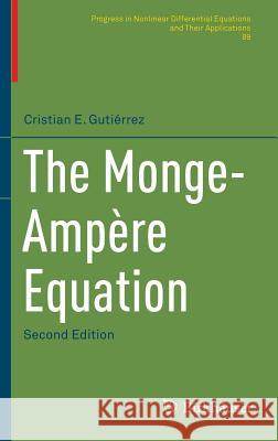 The Monge-Ampère Equation Cristian Gutierrez 9783319433721