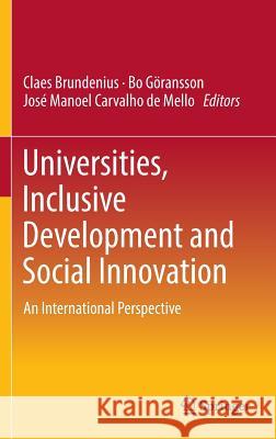 Universities, Inclusive Development and Social Innovation: An International Perspective Brundenius, Claes 9783319436982 Springer