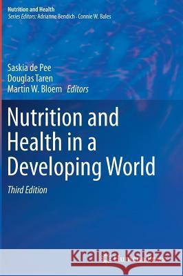 Nutrition and Health in a Developing World Douglas Taren Saskia D Martin Bloem 9783319437378 Humana Press