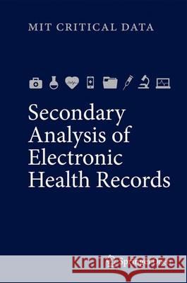 Secondary Analysis of Electronic Health Records Mit Critica Mit Critical Data 9783319437408