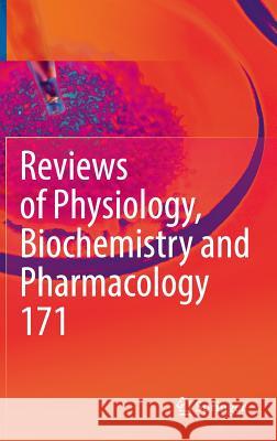 Reviews of Physiology, Biochemistry and Pharmacology, Vol. 171 Bernd Nilius 9783319438139