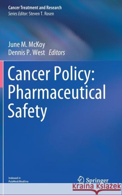 Cancer Policy: Pharmaceutical Safety June M. McKoy Dennis P. West 9783319438948