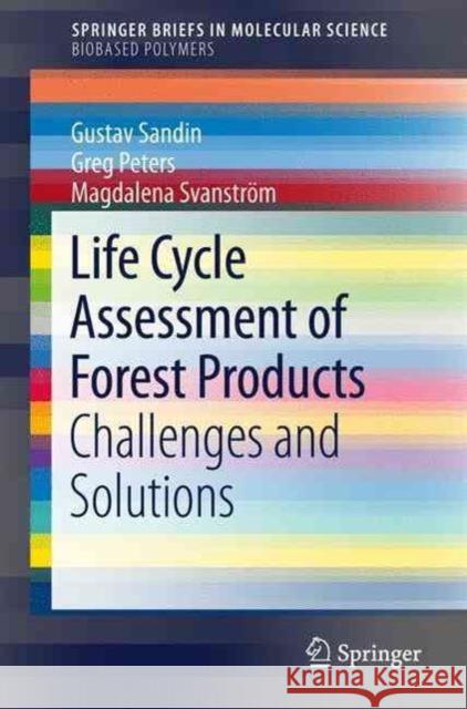 Life Cycle Assessment of Forest Products: Challenges and Solutions Sandin, Gustav 9783319440262 Springer