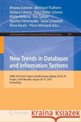 New Trends in Databases and Information Systems: Adbis 2016 Short Papers and Workshops, Bigdap, Dcsa, DC, Prague, Czech Republic, August 28-31, 2016, Ivanovic, Mirjana 9783319440651