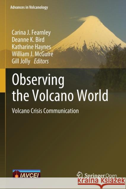 Observing the Volcano World: Volcano Crisis Communication Fearnley, Carina J. 9783319440958 Springer