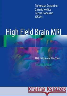 High Field Brain MRI: Use in Clinical Practice Scarabino, Tommaso 9783319441733