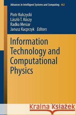 Information Technology and Computational Physics Piotr Kulczycki Laszlo T. Koczy Radko Mesiar 9783319442594 Springer