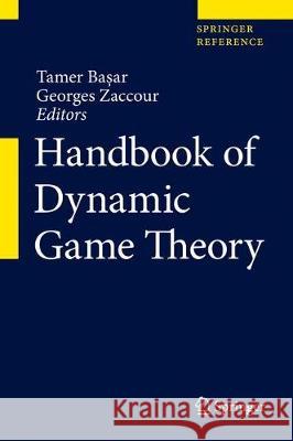 Handbook of Dynamic Game Theory Başar, Tamer 9783319443737 Birkhauser