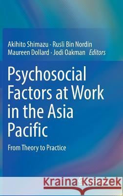 Psychosocial Factors at Work in the Asia Pacific: From Theory to Practice Shimazu, Akihito 9783319443997 Springer