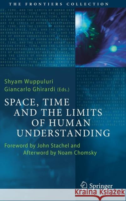 Space, Time and the Limits of Human Understanding Shyam Wuppuluri Giancarlo Ghirardi 9783319444178 Springer