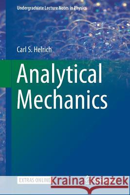 Analytical Mechanics Carl S. Helrich 9783319444901