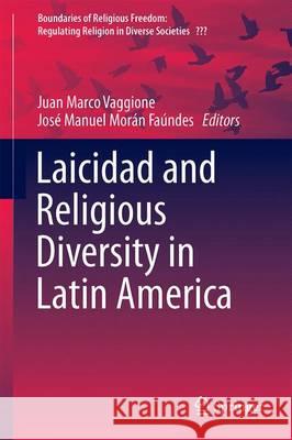Laicidad and Religious Diversity in Latin America Juan Marco Vaggione Jose Manuel Mora 9783319447445