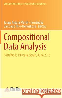Compositional Data Analysis: Codawork, l'Escala, Spain, June 2015 Martín-Fernández, Josep Antoni 9783319448107