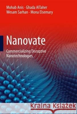 Nanovate: Commercializing Disruptive Nanotechnologies Anis, Mohab 9783319448619 Springer