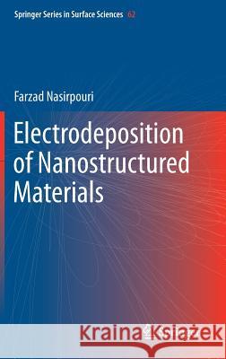 Electrodeposition of Nanostructured Materials Farzad Nasirpouri 9783319449197 Springer