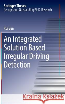 An Integrated Solution Based Irregular Driving Detection Rui Sun 9783319449258 Springer