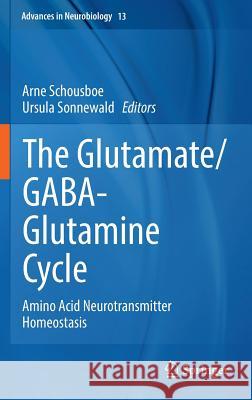 The Glutamate/Gaba-Glutamine Cycle: Amino Acid Neurotransmitter Homeostasis Schousboe, Arne 9783319450940 Springer