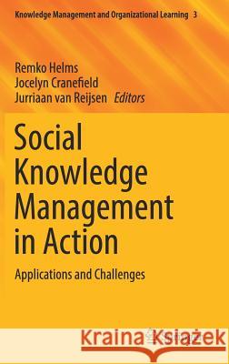 Social Knowledge Management in Action: Applications and Challenges Helms, Remko 9783319451312 Springer